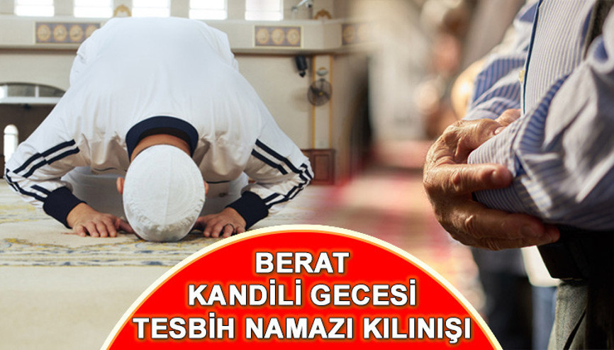 BERAT KANDİLİ TESBİH NAMAZI KILINIŞI (DİYANET BİLGİSİ) || Berat Gecesi Tesbih namazı nasıl kılınır, kaç rekat Tesbih namazı ne zaman kılınır, hangi dua ve sureler okunur