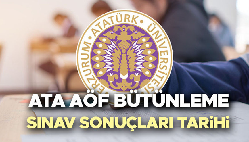 ATA AÖF BÜTÜNLEME SINAVI SONUÇLARI HESAPLAMA 2025 | ATA AÖF sınav sonuçları ne zaman açıklanacak, nasıl bakılır, ders geçme notu kaç Atatürk Üniversitesi AÖF sınav sonucu harf notlarının anlamı