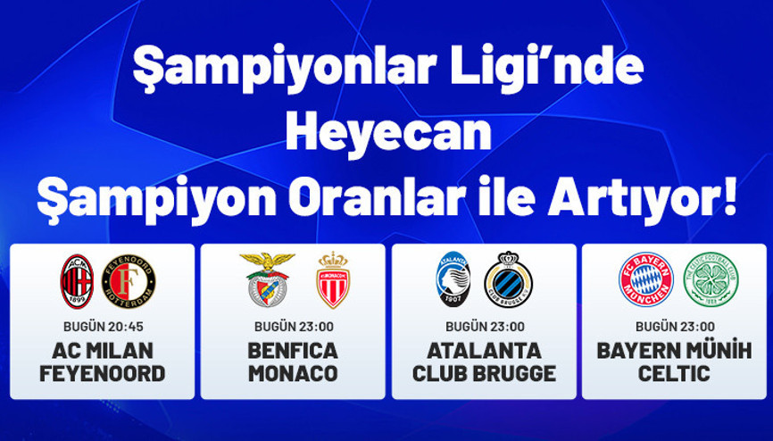 Şampiyonlar Liginde rövanş zamanı Dev maçların heyecanı Şampiyon Oranlar ile Misli’de
