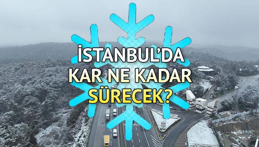 İstanbulda kar yağışı ne kadar sürecek, kar kaç gün devam edecek Meteoroloji, AKOM İstanbul hava durumu son dakika kar yağışı haberleri...