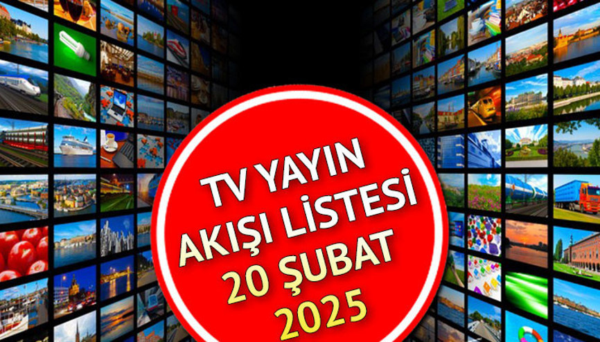 TV YAYIN AKIŞI 20 ŞUBAT 2025 (GALATASARAY, FENERBAHÇE MAÇI) || Bugün tvde neler var İşte, Kanal D, Show TV, Star TV, ATV, TV8, NOW TV, TRT 1 yayın akışı bilgisi