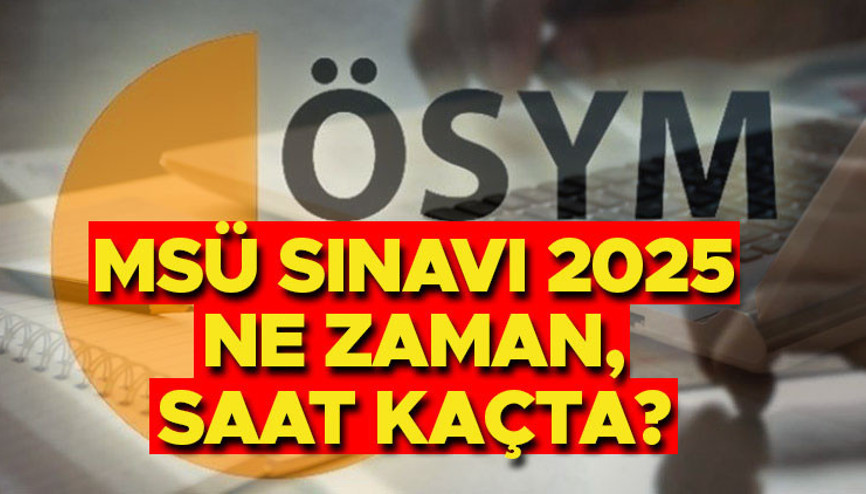 MSÜ SINAV GİRİŞ BELGESİ 2025 İNDİRME VE ÇIKTI ALMA EKRANI (ÖSYM AİS) || sınavı ne zaman 2025, saat kaçta başlayacak, kaçta bitecek MSÜ 2025 kaç soru, kaç dk