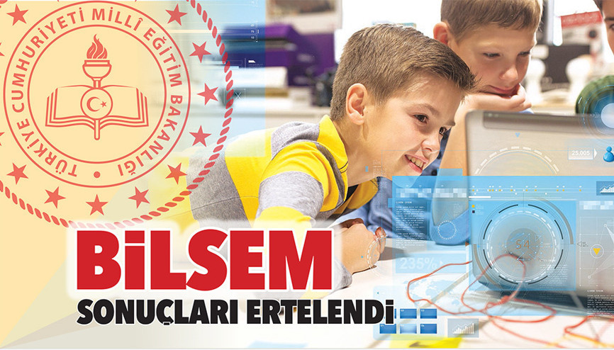 BİLSEM sonuçları ertelendi BİLSEM sonuçları ertelendi
