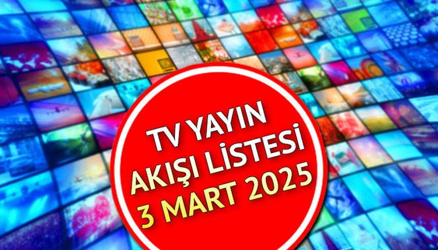 TV YAYIN AKIŞI BUGÜN TÜM KANALLAR (3 MART 2025) || Tvde bugün neler var Kanal D, Show TV, TRT1, ATV, Star TV, TV8, Now TV yayın akışı ve tv rehberi