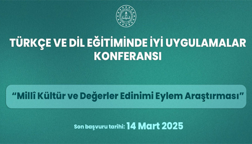 Türkçe ve Dil Eğitiminde İyi Uygulamalar Konferansı... Dil eğitiminin en iyi uygulamaları seçilecek