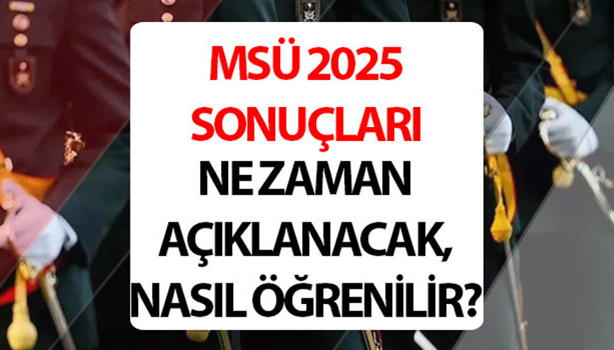 MSÜ SONUÇLARI 2025 SORGULAMA EKRANI (sonuç.osym.gov.tr) | MSÜ sonuçları ne zaman açılanacak 2025, açıklandı mı ÖSYM MSÜ sınav sonuçları sorgulama ekranı
