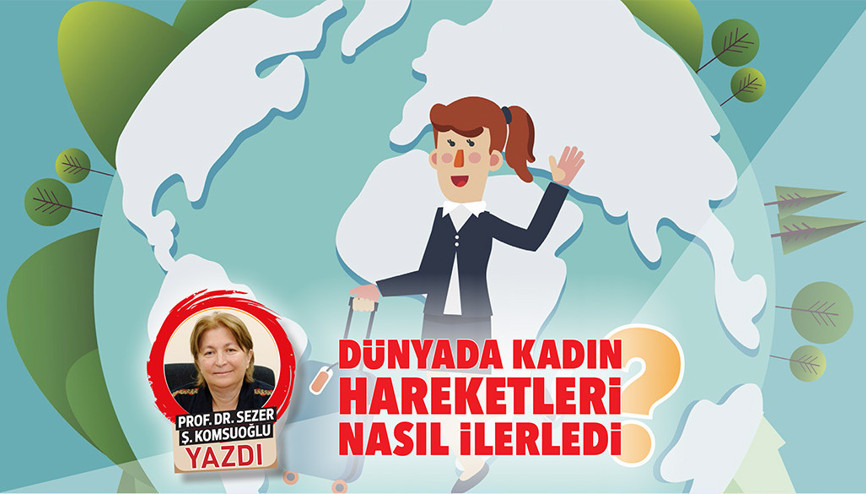 Dünyada kadın hareketleri nasıl ilerledi