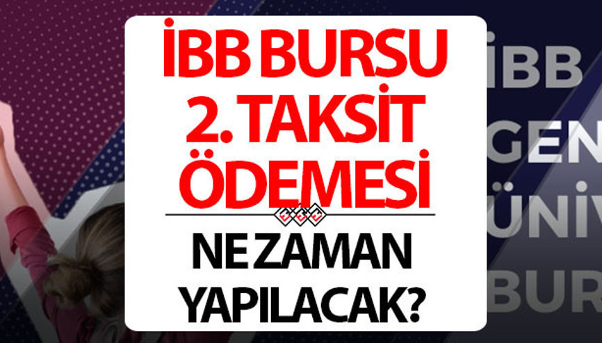İBB bursu 2. taksit ödemesi ne zaman yatacak 2025 || 7.500 İBB bursu 2. ödeme tarihi belli oldu mu, bu ay verilecek mi, nereye yatacak Genç Üniversiteli 2024-2025 İBB bursu ödeme takvimi son durum