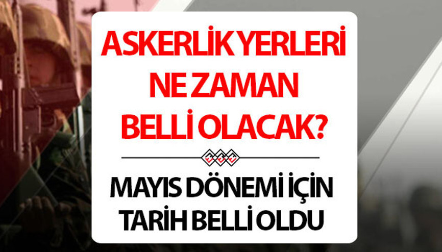 Askerlik yerleri ne zaman belli olur 2025 Mayıs celbi askerlik yerleri açıklandı mı, hangi tarihte açıklanacak, nasıl öğrenilir MSB tarihi açıkladı İşte e-Devlet askerlik yeri sorgulama ekranı