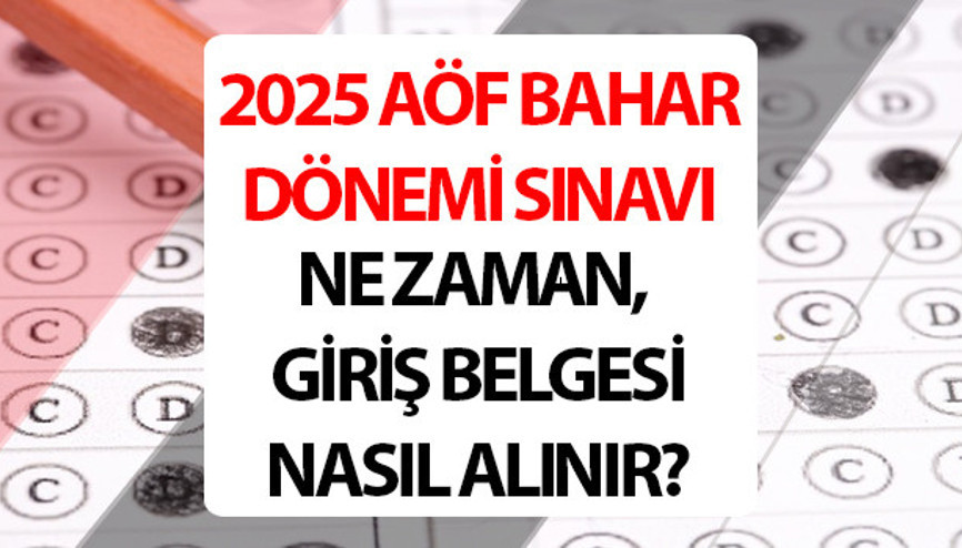 AÖF SINAV TARİHLERİ 2025- Anadolu Üniversitesi AÖF bahar dönemi ara sınavları ne zaman yapılacak, AÖF sınav giriş belgesi yayınlandı mı AÖF vize sınavı tarihleri