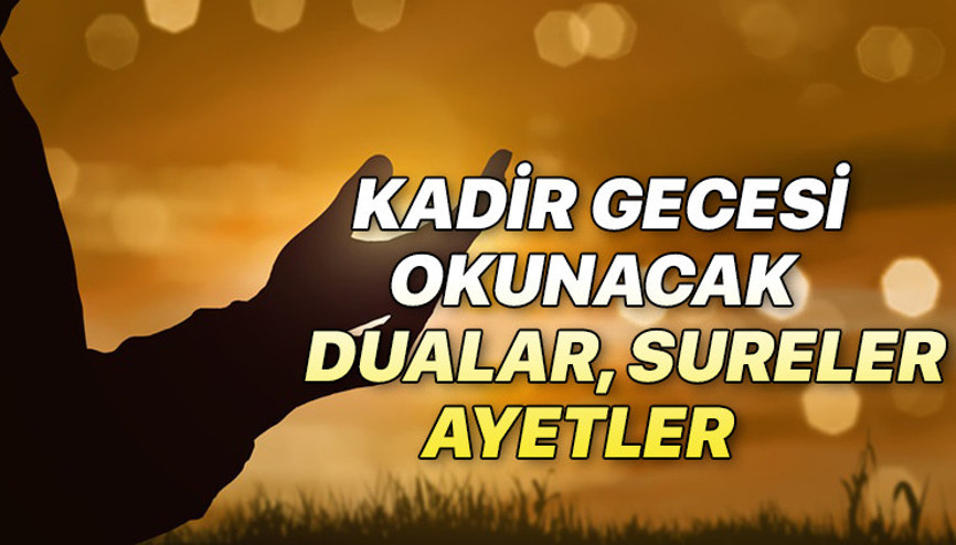 KADİR GECESİ DUASI, AYETLERİ VE OKUNACAK SURELER (DİYANET AÇIKLAMALARI) ||🤲Bugün Kadir Gecesi okunacak dualar nelerdir Kadir gecesinde hangi dualar, sureler ve ayetler okunur İşte bin aydan daha hayırlı Kadir Gecesi okunacak dua, sureler ve ayetlerİ