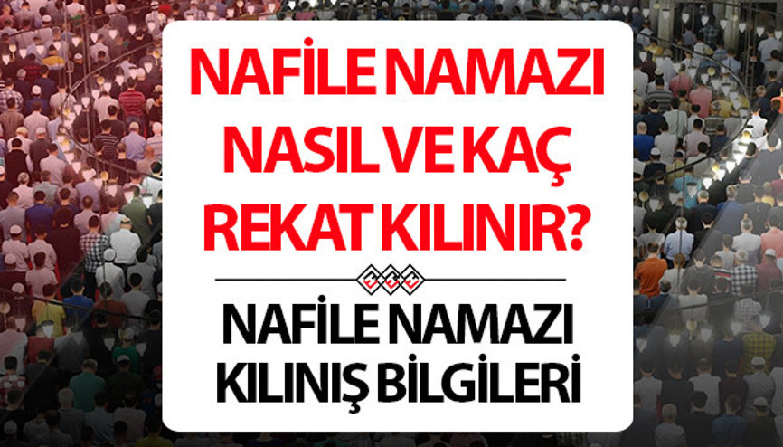 Nafile Namaz Kılınışı ve Okunacak Dualar | Miraç Kandili Nafile Namazı nasıl kılınır, kaç rekat Miraç Kandili Nafile Namazına nasıl niyet edilir Diyanet bilgileri