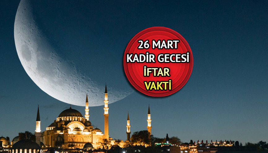 KADİR GECESİ İFTAR SAATİ VE RAMAZAN İMSAKİYESİ 26 MART 2025 || Bugün iftar saat kaçta, iftara ne kadar, kaç dakika kaldı İstanbul, Ankara, İzmir Kadir Gecesi iftar vakti görüntüleme ekranı