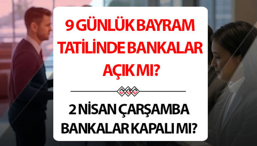 BAYRAMDA BANKALAR AÇIK MI, KAPALI MI 2025 || Bankalar yarın (31 Mart) çalışıyor mu, tatil mi olacak, Çarşamba, Perşembe, Cuma 2, 3 ve 4 Nisanda bankalar kapalı mı İşte Ramazan Bayramı tatili bankaların çalışma saatleri BAYRAMDA BANKALAR AÇIK MI, KAPALI MI 2025 || Bankalar yarın (31 Mart) çalışıyor mu, tatil mi olacak, Çarşamba, Perşembe, Cuma 2, 3 ve 4 Nisanda bankalar kapalı mı İşte Ramazan Bayramı tatili bankaların çalışma saatleri