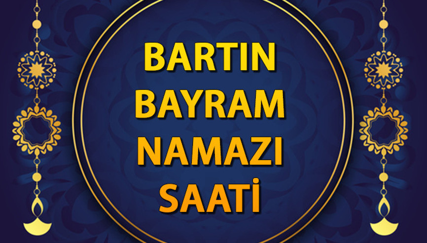 BARTIN BAYRAM NAMAZI SAATİ: Bartın Bayram Namazı saat kaçta Diyanet namaz saatleri takvimi... Bu yıl 2025 Bartın Ramazan Bayram namazı vakti