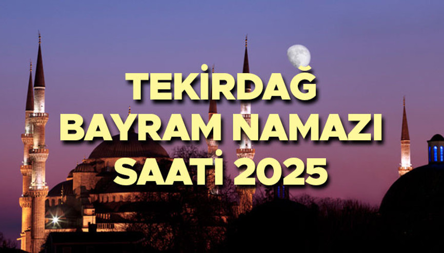 TEKİRDAĞ BAYRAM NAMAZI VAKTİ 2025 || Tekirdağ Ramazan Bayramı namazı saat kaçta, ne zaman kılınacak Diyanet 2025 Ramazan Bayramı namaz saatleri...