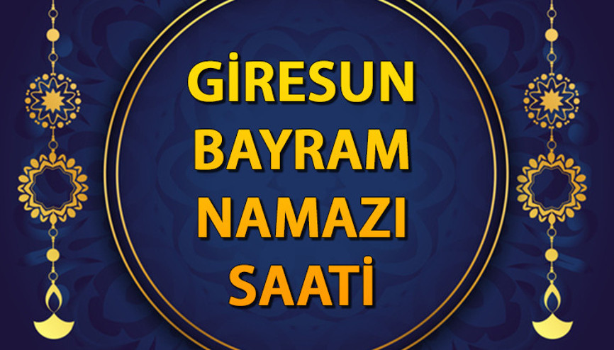 GİRESUN BAYRAM NAMAZI SAATİ: Giresun Bayram Namazı saat kaçta Diyanet namaz saatleri takvimi: Bu yıl 2025 Giresun Ramazan Bayram namazı vakti: Tıkla sorgula
