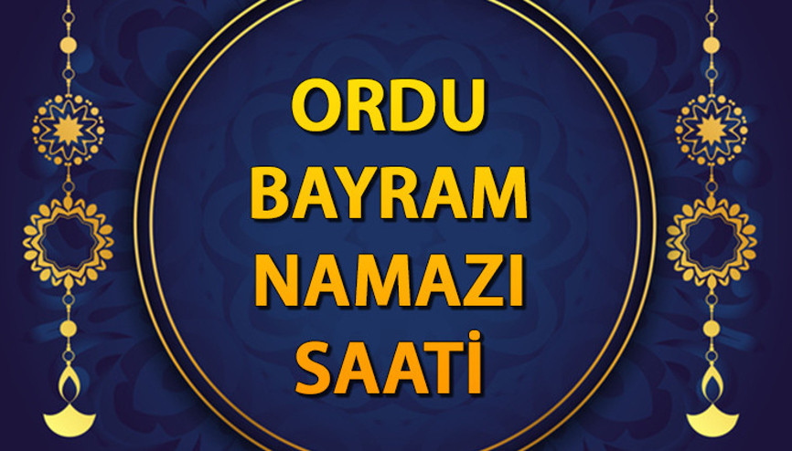 ORDU BAYRAM NAMAZI SAATİ 2025: Ordu Bayram Namazı saat kaçta Diyanet namaz saatleri takvimi: Bu yıl 2025 Ordu Ramazan Bayram namazı vakti: Tıkla sorgula