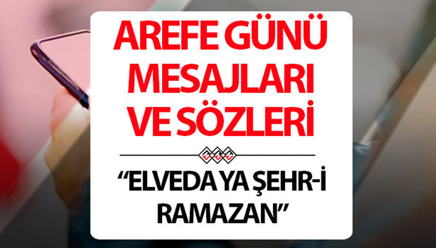AREFE GÜNÜ MESAJLARI VE 29 MART AREFE SÖZLERİ 2025 (RESİMLİ-YAZILI-ANLAMLI): Ramazan Bayramı arefe günü tebrik mesajları: Kısa, uzun, farklı, dualı, hadisli, farklı