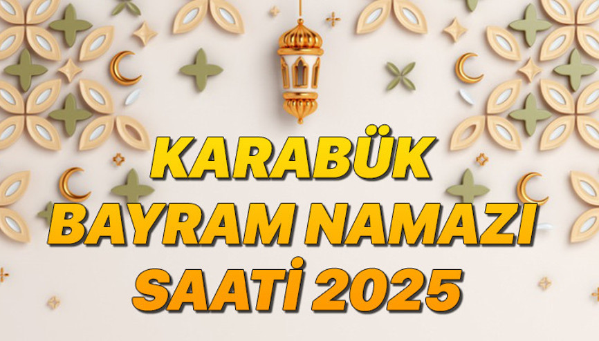 KARABÜK BAYRAM NAMAZI SAATİ 2025 (RAMAZAN BAYRAMI)|| Karabükte bayram namazı ne zaman, saat kaçta Diyanet bayram namazı saatleri
