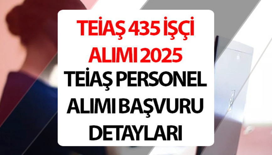 TEİAŞ personel alımı 2025 || TEİAŞ 435 işçi alımı ne zaman TEİAŞ personel alımı başvurusu nasıl yapılır