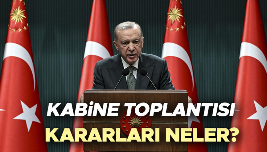 KABİNE TOPLANTISI KARARLARI SON DAKİKA (15 Nisan 2025) | Kabine Toplantısı konuları ve kararları neler Cumhurbaşkanı Erdoğandan 25 bin öğretmen atama müjdesi