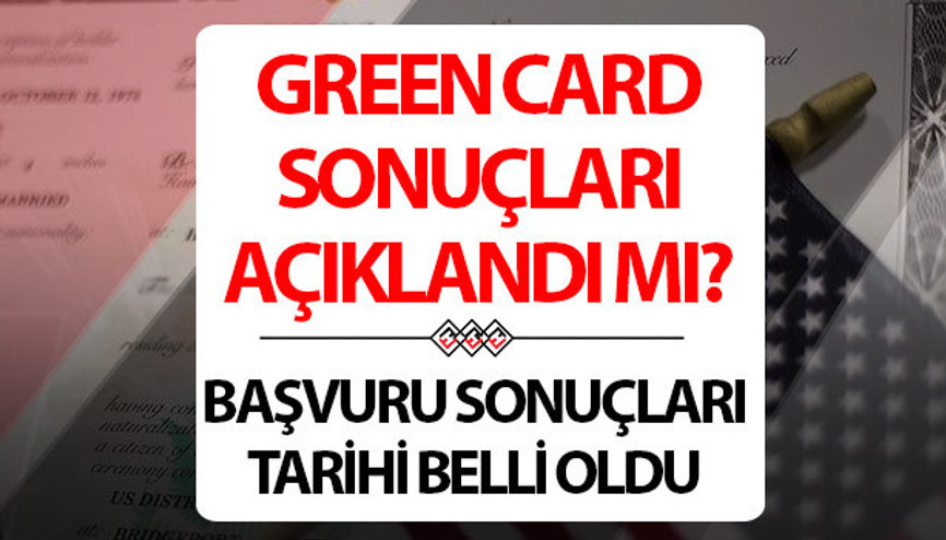 GREEN CARD SONUÇLARI 2025 SONUÇ TARİHİ | Tarih belli oldu Green Card sonuçları ne zaman açıklanacak GREEN CARD SONUÇLARI 2025 SONUÇ TARİHİ | Tarih belli oldu Green Card sonuçları ne zaman açıklanacak