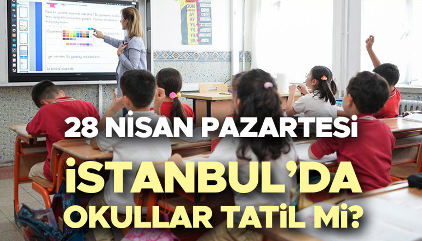 28 NİSAN PAZARTESİ BUGÜN OKULLAR TATİL Mİ, DERS VAR MI Deprem nedeniyle bugün İstanbulda okullar tatil olacak mı, pazartesi günü okul var mı Gözler Valilik açıklamasında