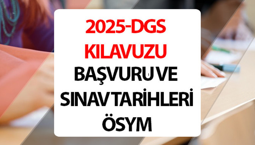 DGS BAŞVURU TARİHLERİ 2025 || DGS başvuru kılavuzu yayımlandı mı, bu yıl DGS sınavı ne zaman yapılacak