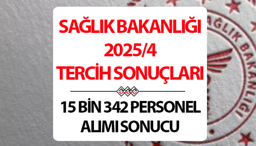 SAĞLIK BAKANLIĞI TERCİH SONUCU: Sağlık Bakanlığı tercih sonuçları ne zaman açıklanacak KPSS-2025/4 15 bin 342 personel alımı tercih sonuçları tarih detayı SAĞLIK BAKANLIĞI TERCİH SONUCU: Sağlık Bakanlığı tercih sonuçları ne zaman açıklanacak KPSS-2025/4 15 bin 342 personel alımı tercih sonuçları tarih detayı