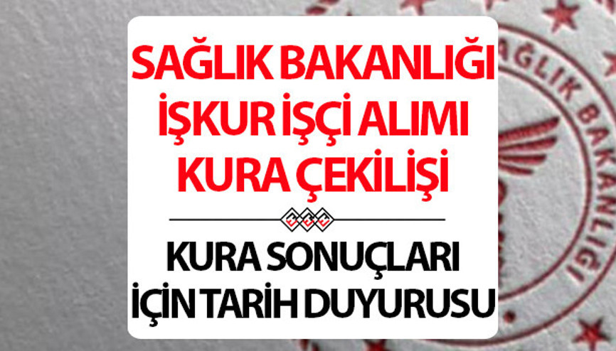 SAĞLIK BAKANLIĞI SÜREKLİ İŞÇİ ALIMI KURA NE ZAMAN ÇEKİLECEK || Sağlık Bakanlığı işçi alımı kura çekiliş tarihi resmen duyuruldu SAĞLIK BAKANLIĞI SÜREKLİ İŞÇİ ALIMI KURA NE ZAMAN ÇEKİLECEK || Sağlık Bakanlığı işçi alımı kura çekiliş tarihi resmen duyuruldu