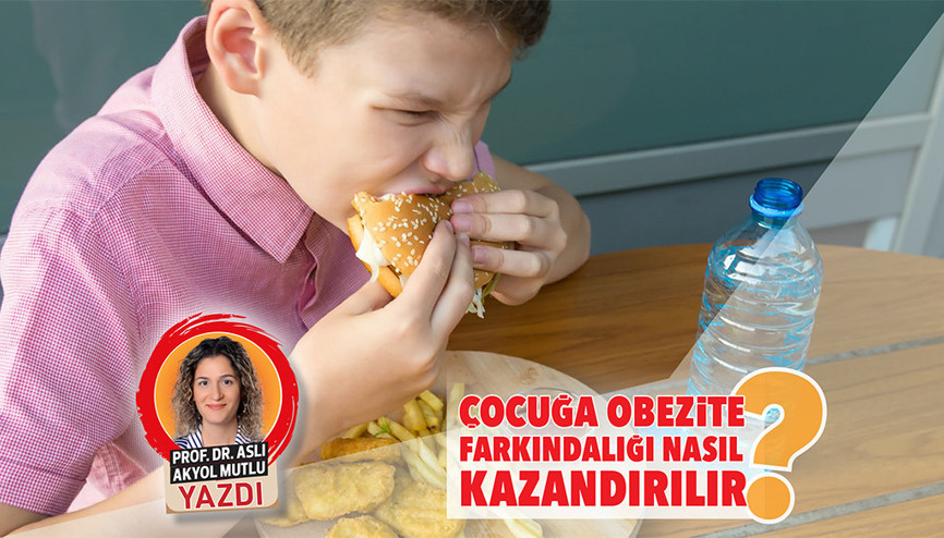 Çocuğa obezite farkındalığı nasıl kazandırılır