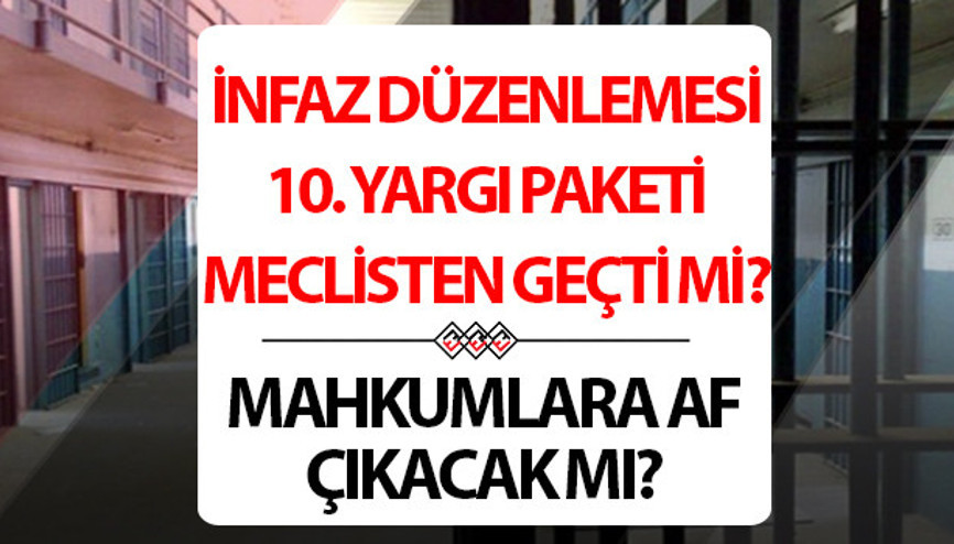 YENİ YARGI PAKETİ İNFAZ DÜZENLEMESİ 2025 MAYIS SON DAKİKA HABERLERİ: GENEL AF ÇIKACAK MI, SON DURUM NEDİR || 10. Yargı Paketi TBMMden geçti mi, içeriği neler Af yasası ne zaman çıkacak, son durum nedir, af yasası Meclise geldi mi