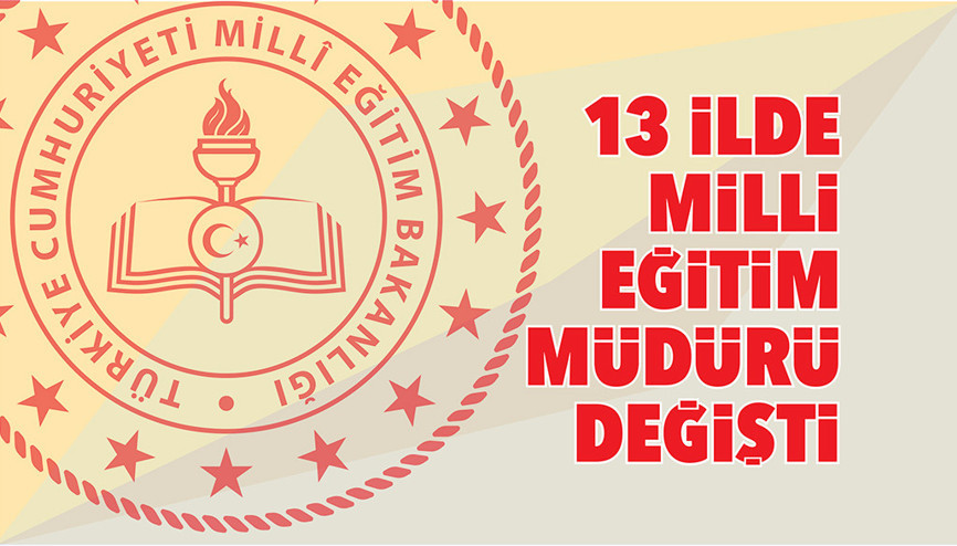 13 ilde milli eğitim müdürü değişti