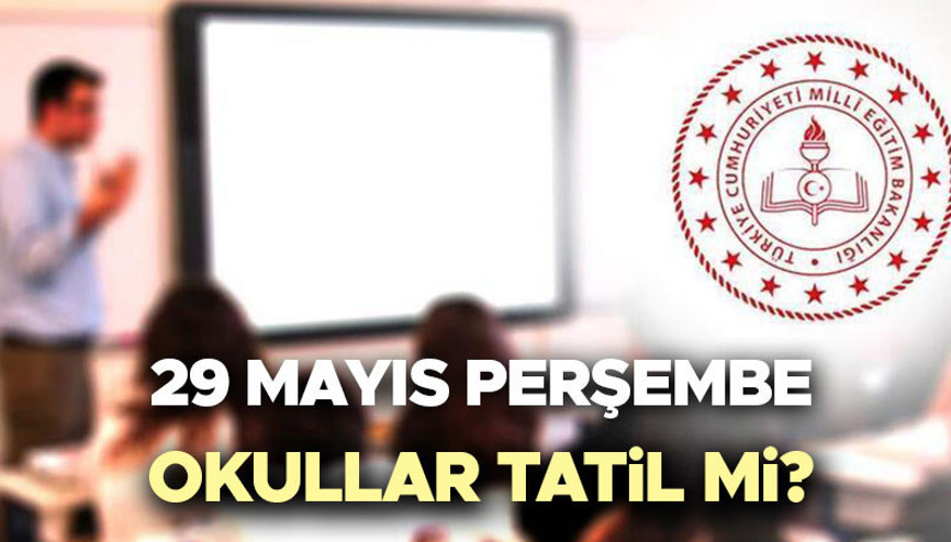 29 MAYIS (BUGÜN) İSTANBULDA OKULLAR TATİL Mİ 2025 || 29 Mayıs Perşembe ne günü, resmi tatil mi, okullarda ders var mı İşte tatil bilgisi