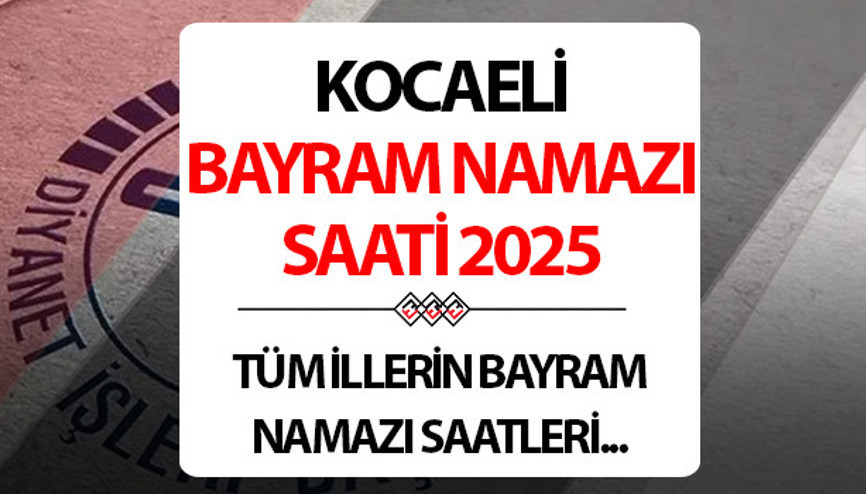 KOCAELİ BAYRAM NAMAZI SAAT KAÇTA - 2025 KURBAN BAYRAMI || Kocaelide Kurban bayram namazı saat kaçta Diyanet Kocaeli Kurban Bayramı namaz saati
