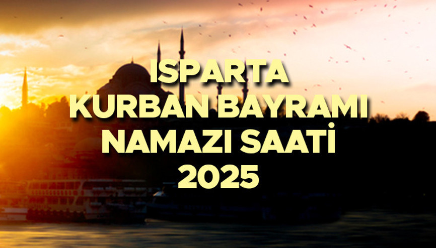 ISPARTA BAYRAM NAMAZI SAATİ 2025 || Isparta Kurban Bayramı namazı saat kaçta, ne zaman Diyanet yayınladı: 2025 Isparta bayram namazı vakti ISPARTA BAYRAM NAMAZI SAATİ 2025 || Isparta Kurban Bayramı namazı saat kaçta, ne zaman Diyanet yayınladı: 2025 Isparta bayram namazı vakti