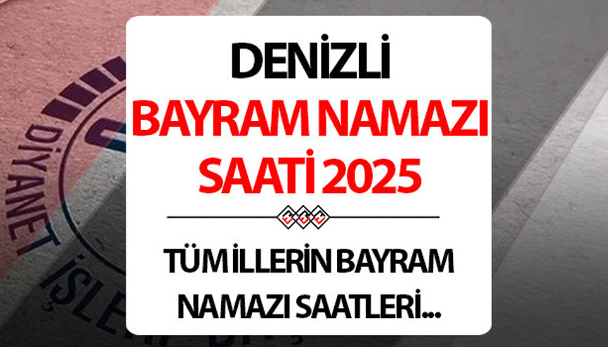 DENİZLİ BAYRAM NAMAZI SAAT KAÇTA - 2025 KURBAN BAYRAMI || Denizlide Kurban bayram namazı saat kaçta Diyanet Denizli Kurban Bayramı namaz saati DENİZLİ BAYRAM NAMAZI SAAT KAÇTA - 2025 KURBAN BAYRAMI || Denizlide Kurban bayram namazı saat kaçta Diyanet Denizli Kurban Bayramı namaz saati