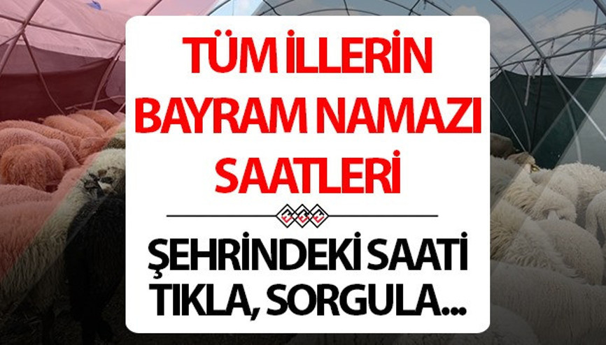 KURBAN BAYRAMI BAYRAM NAMAZI SAATİ 2025 İL İL | 6 Haziran Bayram namazı saat kaçta kılınacak, ne zaman Diyanet bayram namazı saatleri İstanbul, Ankara, İzmir ve 81 il için Bayram Namazı saati belli oldu