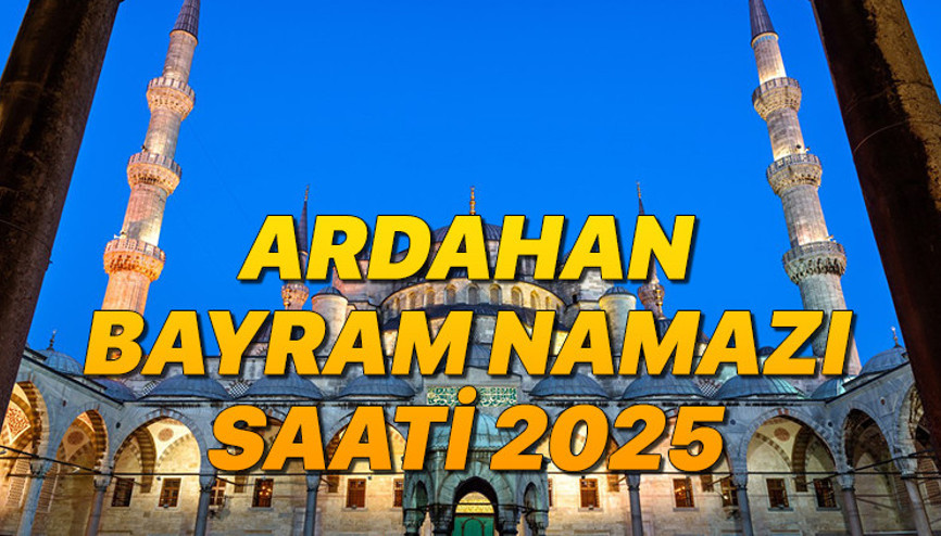 ARDAHAN BAYRAM NAMAZI SAATİ 2025 KURBAN BAYRAMI || Ardahan bayram namazı saat kaçta, ne zaman Diyanet Kurban Bayramı namaz vakitleri