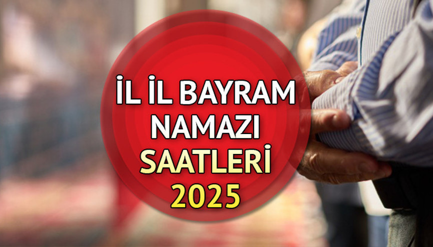 BAYRAM NAMAZI SAAT KAÇTA (İSTANBUL - ANKARA - İZMİR ) 6 HAZİRAN 2025 KURBAN BAYRAMI || Diyanet il il bayram namazı saati için tıklayın İşte 6 Haziran Cuma bugün Diyanet Kurban Bayramı namazı saatleri 2025