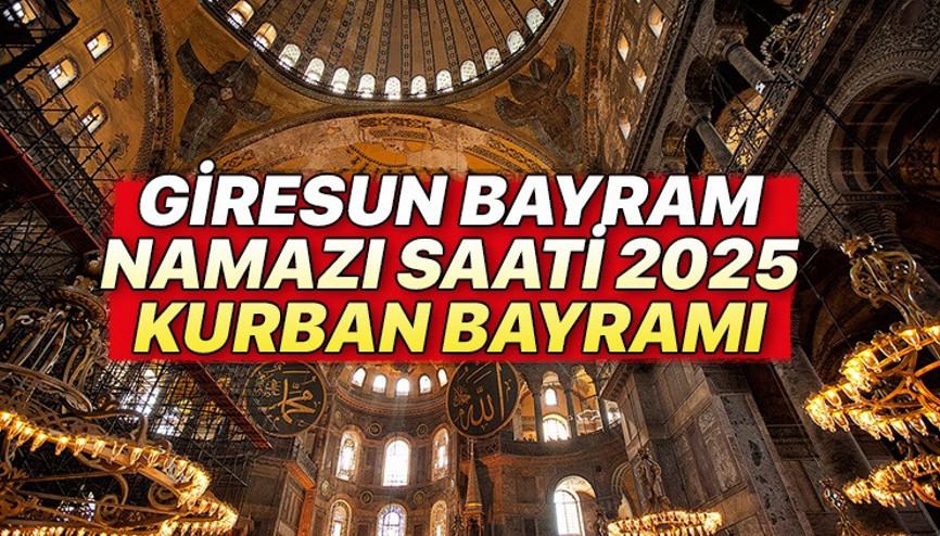 GİRESUN BAYRAM NAMAZI SAATİ 2025 KURBAN BAYRAMI || Giresun bayram namazı saat kaçta, ne zaman Diyanet Kurban Bayramı namaz vakitleri