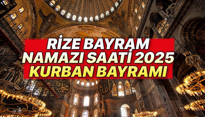 RİZE BAYRAM NAMAZI SAATİ 2025 KURBAN BAYRAMI || Rize bayram namazı saat kaçta, ne zaman Diyanet Kurban Bayramı namaz vakitleri