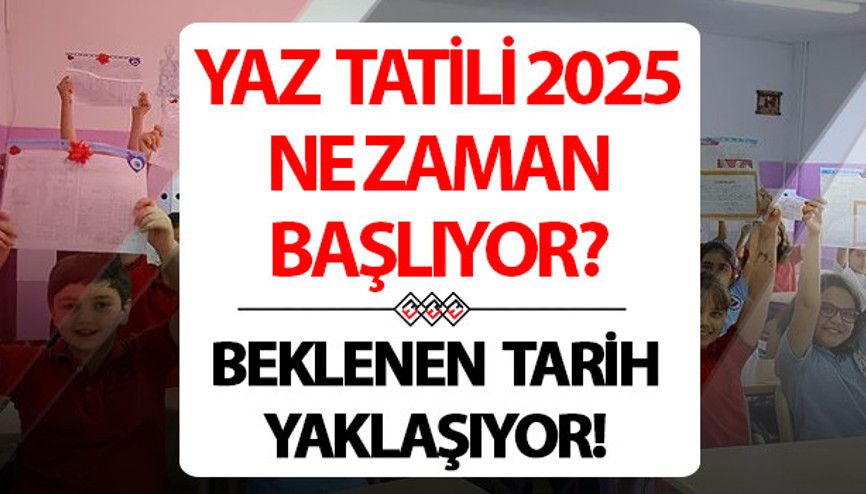 BU SENE OKULLARDA YAZ TATİLİ NE ZAMAN BAŞLAYACAK 2025 || Okullar ne zaman kapanıyor, erken mi kapanacak 2025 Beklenen tarih yaklaşıyor... Karneler ayın kaçında verilecek, 13 Haziran mı, 20 Haziran mı İşte MEB takvimi