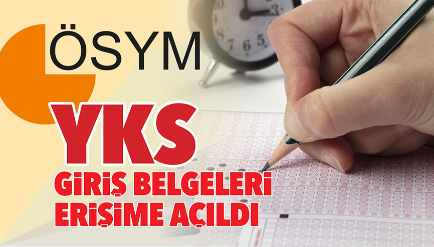 YKS giriş belgeleri erişime açıldı