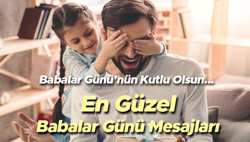 BABALAR GÜNÜ MESAJI 2025 RESİMLİ VE KISA | Duygusal, kurumsal, anlamlı, eşe, sevgiliye, arkadaşa, iletilecek en güzel Babalar Günü kutlama mesajları ve sözleri: Babalar Gününüz Kutlu Olsun...