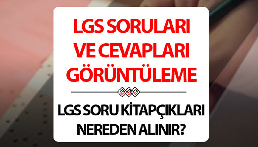 LGS SORULARI VE CEVAP ANAHTARI 2025 TIKLA KİTAPÇIĞI GÖRÜNTÜLE MEB.GOV.TR (LGS SORULARI YAYIMLANDI) || 2025 LGS kitapçıkları ne zaman verilecek, nasıl alınır Liselere Giriş Sınavı (LGS) soru ve cevap anahtarı sorgulama ekranı