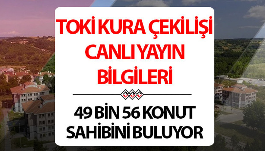 TOKİ KURA ÇEKİLİŞİ SONUÇLARI ASİL VE YEDEK İSİM LİSTESİ: (Kura sonuçları sorgulama)🔴49 bin 56 konut sahibini buluyor TOKİ kura sonuçları ne zaman açıklanacak Şanlıurfa, Malatya, Kahramanmaraş, Adıyaman, Hatay TOKİ kura çekilişi sonuç sorgulama
