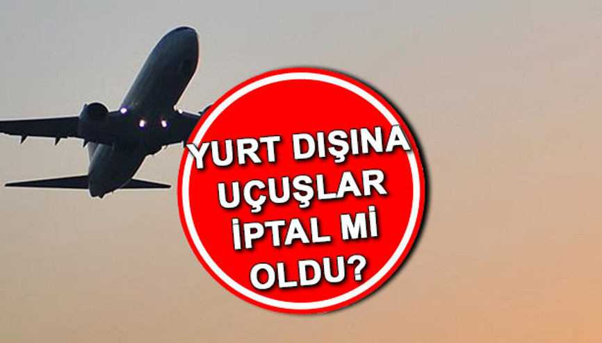 THY-AJET-PEGASUS SEFER İPTALİ 23-24 HAZİRAN 2025 | THY, Pegasus, AJet uçak seferleri iptal mi, nerelere uçuşlar iptal edildi Yurtdışına uçuşlar durduruldu mu