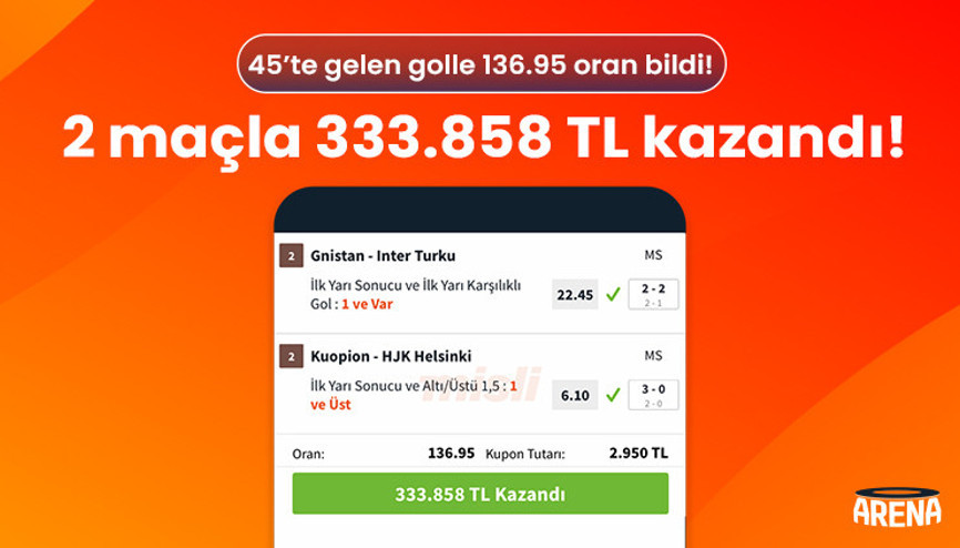 45’te gelen golle 136.95 oran bildi 2 maçla 333.858 TL kazandı